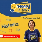 Dicas La Salle História, com a professora Jane Grei