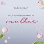 Dia Internacional da Mulher