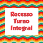 Confira o período de recesso do Turno Integral