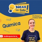 Dicas La Salle Química, com a professora Cristina