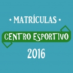 Matrículas do Centro Esportivo 2016