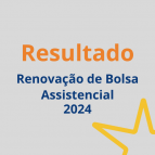 Processo de Renovação - Bolsa Assistencial 2024
