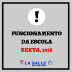 Funcionamento da Escola nesta sexta, 30/6
