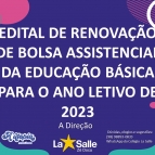 EDITAL DE RENOVAÇÃO DE BOLSA ASSISTENCIAL 2023