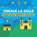 Arraiá La Salle Conectando Mentes e Corações