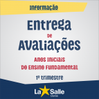 Entrega de Avaliações do 1º Tri | Anos Iniciais EF