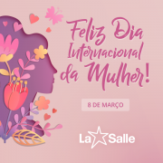 Feliz Dia Internacional da Mulher!