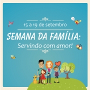 Participe das atividades na VI Semana da Família