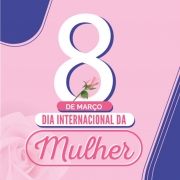 Feliz Dia Internacional da Mulher!