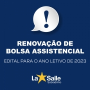 Edital de Renovação de Bolsas Assistenciais 2023