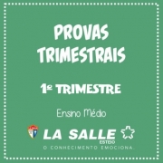Provas Trimestrais - Ensino Médio