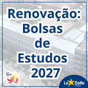 Renovação: Bolsas  de  Estudos   2027