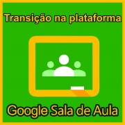 Transição na Plataforma Google Classroom