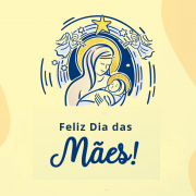 Feliz Dia das Mães!