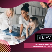 BLIVV: o empoderamento feminino em um clique