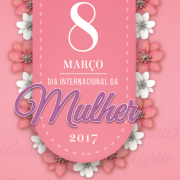 8 de Março - Dia Internacional da Mulher