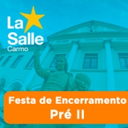 Festa de Encerramento Pré II