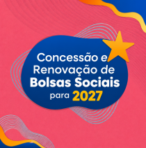 Concessão e Renovação de Bolsas Sociais para 2027